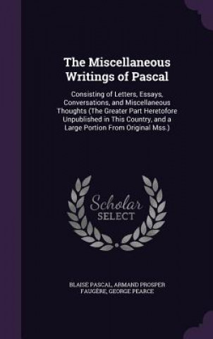 THE MISCELLANEOUS WRITINGS OF PASCAL: CO