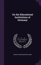 ON THE EDUCATIONAL INSTITUTIONS OF GERMA