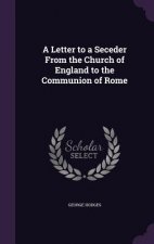 A LETTER TO A SECEDER FROM THE CHURCH OF