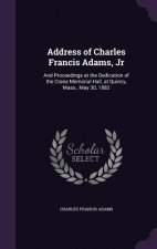 ADDRESS OF CHARLES FRANCIS ADAMS, JR: AN