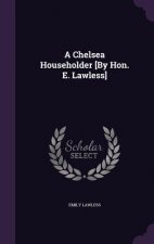 A CHELSEA HOUSEHOLDER [BY HON. E. LAWLES
