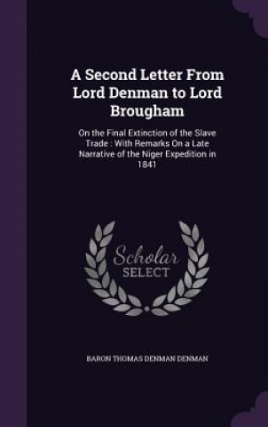 A SECOND LETTER FROM LORD DENMAN TO LORD