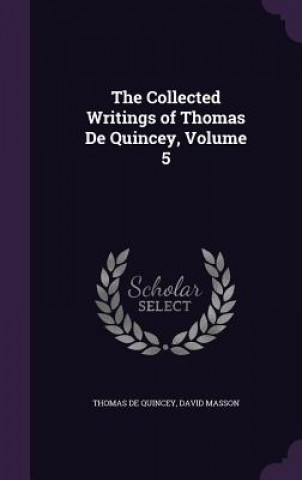 THE COLLECTED WRITINGS OF THOMAS DE QUIN
