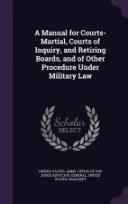A MANUAL FOR COURTS-MARTIAL, COURTS OF I