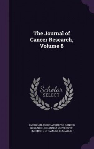 THE JOURNAL OF CANCER RESEARCH, VOLUME 6