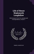 LIFE OF HENRY WADSWORTH LONGFELLOW: WITH