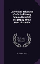 CAREER AND TRIUMPHS OF ADMIRAL DEWEY BEI