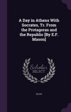 A DAY IN ATHENS WITH SOCRATES, TR. FROM