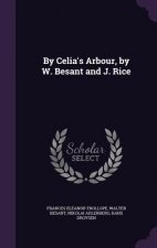 BY CELIA'S ARBOUR, BY W. BESANT AND J. R
