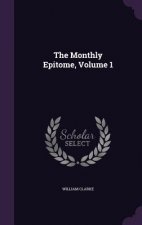 THE MONTHLY EPITOME, VOLUME 1