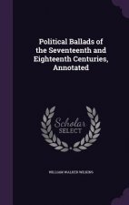 POLITICAL BALLADS OF THE SEVENTEENTH AND