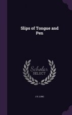 SLIPS OF TONGUE AND PEN