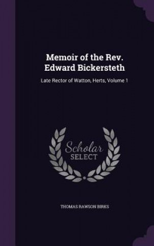 MEMOIR OF THE REV. EDWARD BICKERSTETH: L