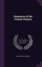 ROMANCES OF THE FRENCH THEATRE