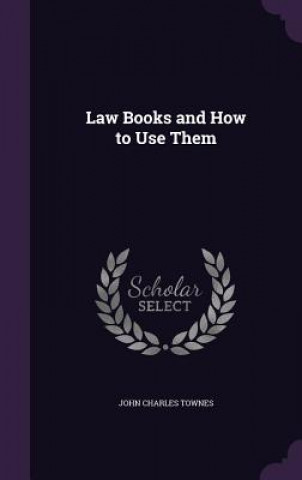 LAW BOOKS AND HOW TO USE THEM