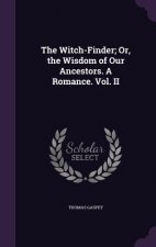 THE WITCH-FINDER; OR, THE WISDOM OF OUR