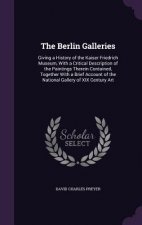 THE BERLIN GALLERIES: GIVING A HISTORY O