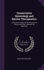 CONSERVATIVE GYNECOLOGY AND ELECTRO-THER
