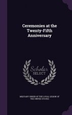 CEREMONIES AT THE TWENTY-FIFTH ANNIVERSA