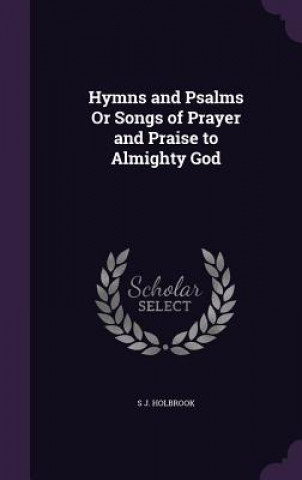 HYMNS AND PSALMS OR SONGS OF PRAYER AND