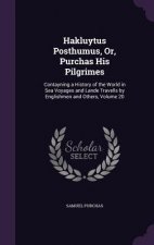 HAKLUYTUS POSTHUMUS, OR, PURCHAS HIS PIL