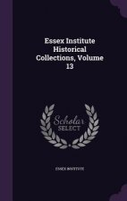 ESSEX INSTITUTE HISTORICAL COLLECTIONS,