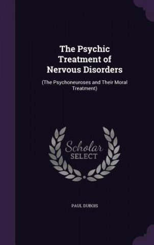 THE PSYCHIC TREATMENT OF NERVOUS DISORDE
