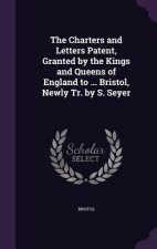 THE CHARTERS AND LETTERS PATENT, GRANTED