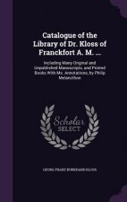 CATALOGUE OF THE LIBRARY OF DR. KLOSS OF
