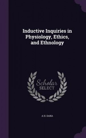 INDUCTIVE INQUIRIES IN PHYSIOLOGY, ETHIC