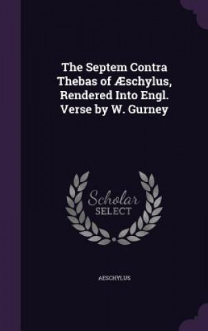 THE SEPTEM CONTRA THEBAS OF  SCHYLUS, RE