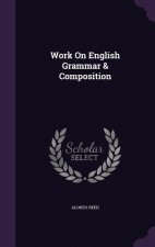WORK ON ENGLISH GRAMMAR & COMPOSITION