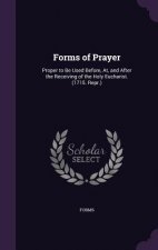 FORMS OF PRAYER: PROPER TO BE USED BEFOR