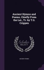 ANCIENT HYMNS AND POEMS, CHIEFLY FROM TH