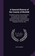 A GENERAL HISTORY OF THE COUNTY OF NORFO