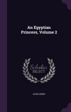 AN EGYPTIAN PRINCESS, VOLUME 2
