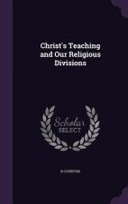 CHRIST'S TEACHING AND OUR RELIGIOUS DIVI