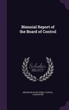 BIENNIAL REPORT OF THE BOARD OF CONTROL