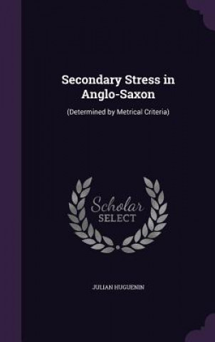 SECONDARY STRESS IN ANGLO-SAXON:  DETERM