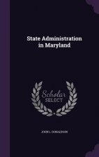 STATE ADMINISTRATION IN MARYLAND
