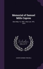 MEMORIAL OF SAMUEL MILLS CAPRON: BORN MA