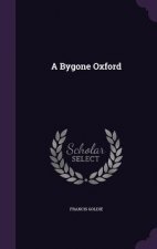 A BYGONE OXFORD