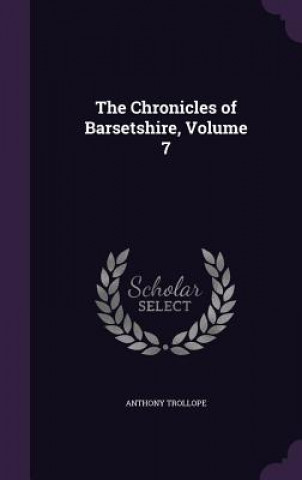 THE CHRONICLES OF BARSETSHIRE, VOLUME 7