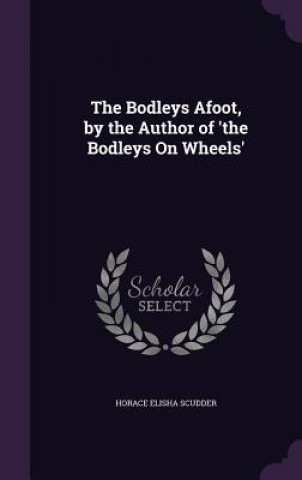 THE BODLEYS AFOOT, BY THE AUTHOR OF 'THE