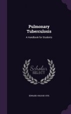 PULMONARY TUBERCULOSIS: A HANDBOOK FOR S