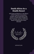 SOUTH AFRICA AS A HEALTH RESORT: WITH ES