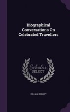 BIOGRAPHICAL CONVERSATIONS ON CELEBRATED