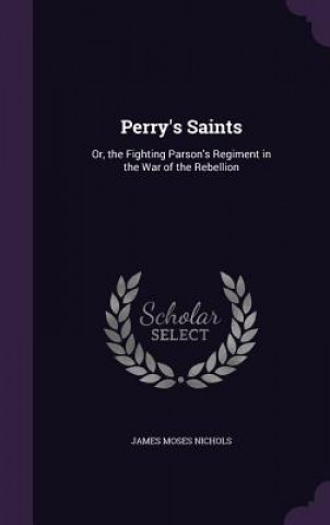 PERRY'S SAINTS: OR, THE FIGHTING PARSON'