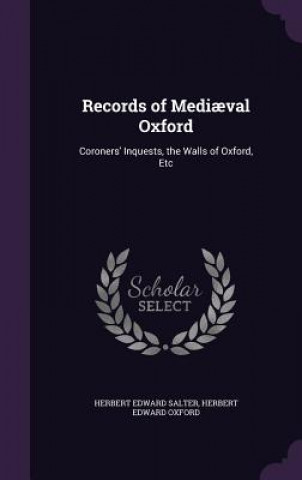 RECORDS OF MEDI VAL OXFORD: CORONERS' IN