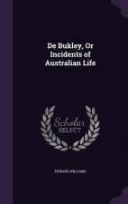 DE BUKLEY, OR INCIDENTS OF AUSTRALIAN LI